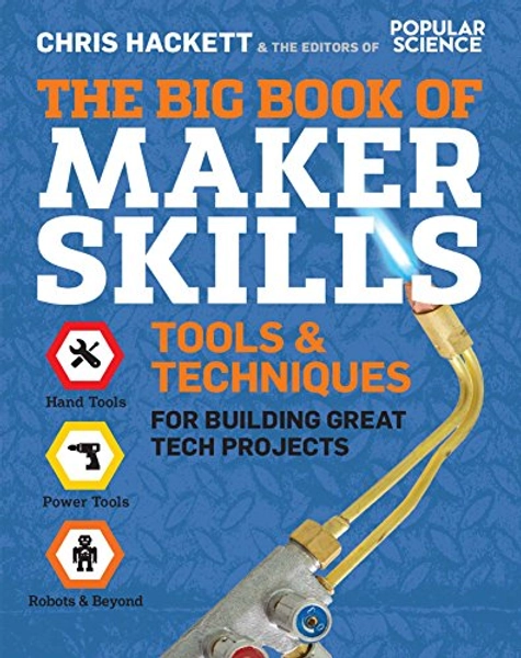 The Big Book of Maker Skills: Tools & Techniques for Building Great Tech Projects