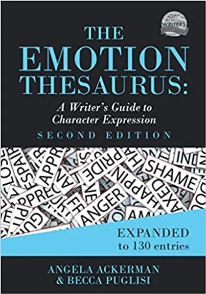 The Emotion Thesaurus: A Writer's Guide to Character Expression (Second Edition) (Writers Helping Writers Series)