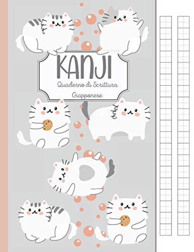 Kanji - Quaderno di Scrittura Giapponese: Taccuino di Calligrafia Giapponese con Carta Quadrettata (Genkouyoushi) per imparare a scrivere i Caratteri ... per studenti, principianti e fan del Giappone