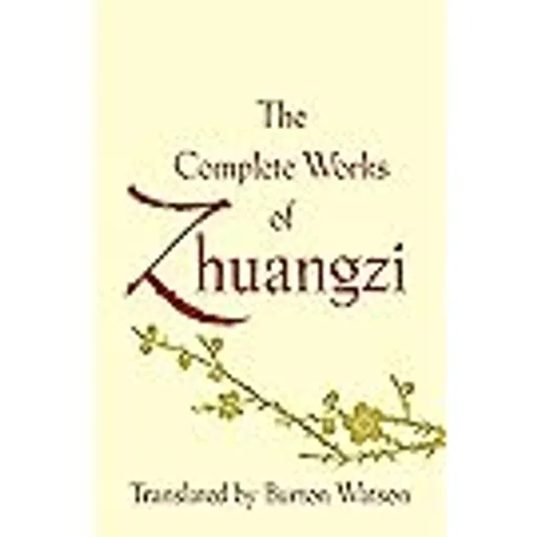 The Complete Works of Zhuangzi (Translations from the Asian Classics)