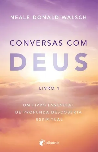 Conversas com Deus - Livro 1, Neale Donald Walsch - Livro - Bertrand