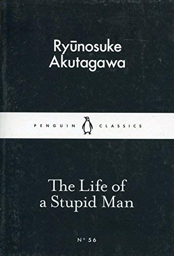 The Little Black Classics Life of a Stupid Man by Ryunosuke Akutagawa (2015-06-30) Paperback