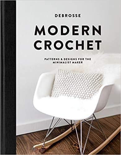 Modern Crochet: Patterns and Designs for the Minimalist Maker - Hardcover