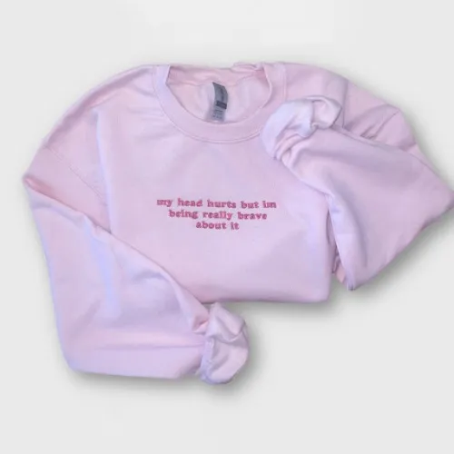 My Head Hurts but… Embroidered Sweatshirt - Embroidered Crewneck - Custom Sweatshirt - Custom Sweater