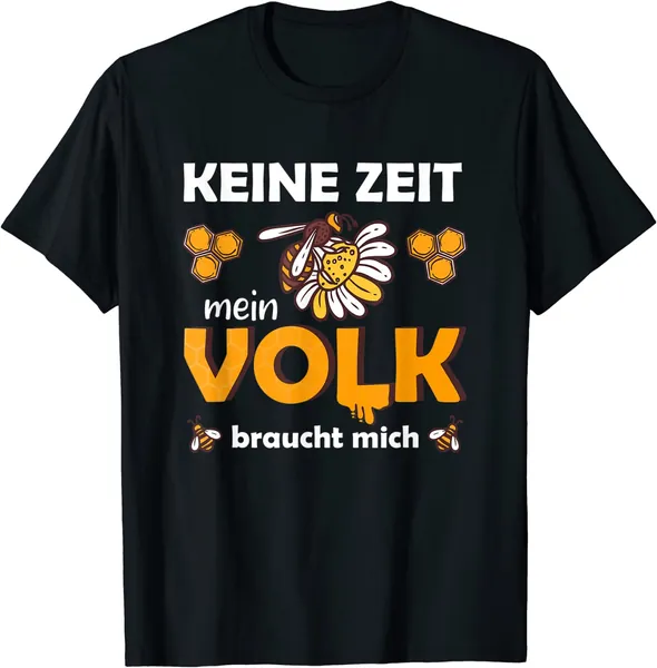 Keine Zeit mein Volk braucht mich Bienen Honig Imkerei Biene T-Shirt