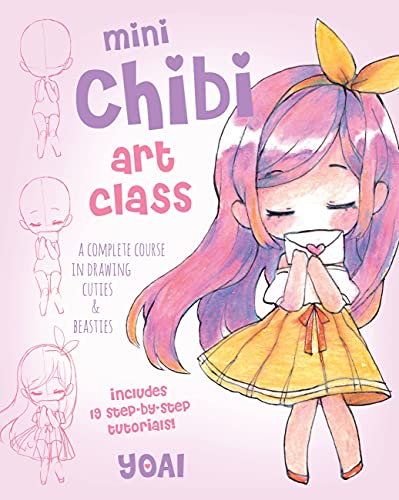 Mini Chibi Art Class: A Complete Course in Drawing Cuties and Beasties (Volume 1)