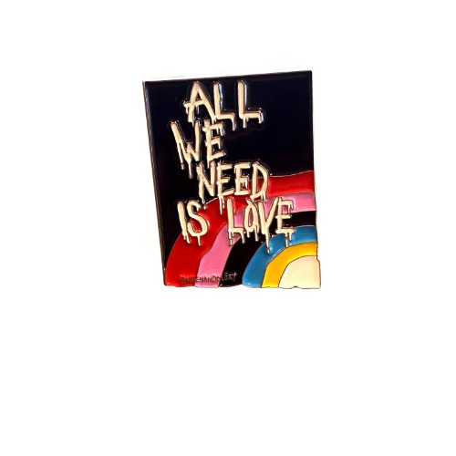 'ALL WE NEED' ENAMEL PIN