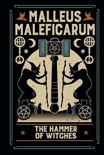 Malleus Maleficarum: The Hammer of Witches