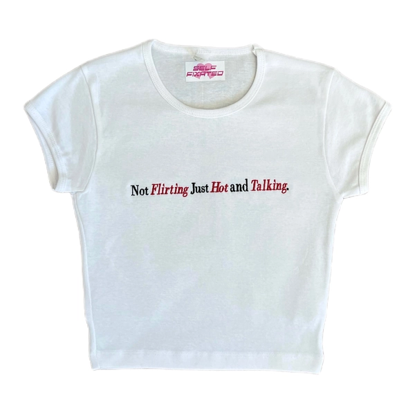 Not flirting just hot & talking!! crop top l Y2k Trendy sayings Baby Tee l Self Fixated embroidery top