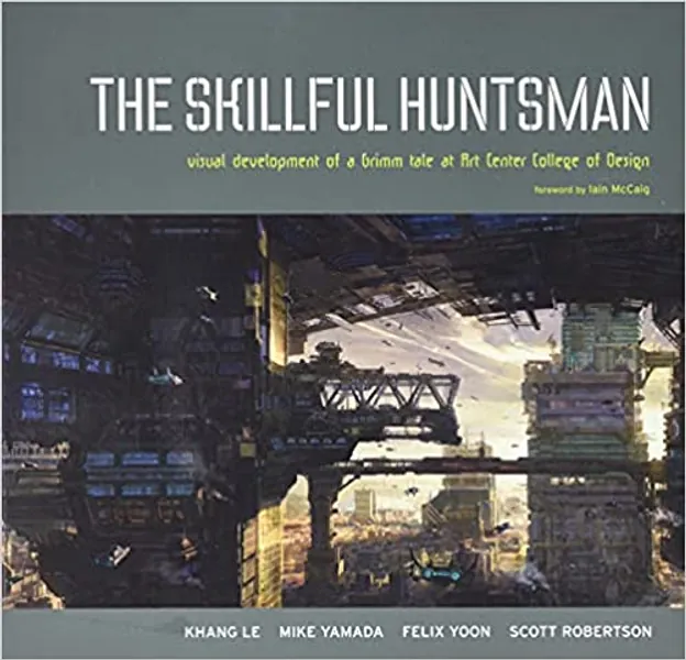 The Skillful Huntsman: Visual Development of a Grimm Tale at Art Center College of Design - 