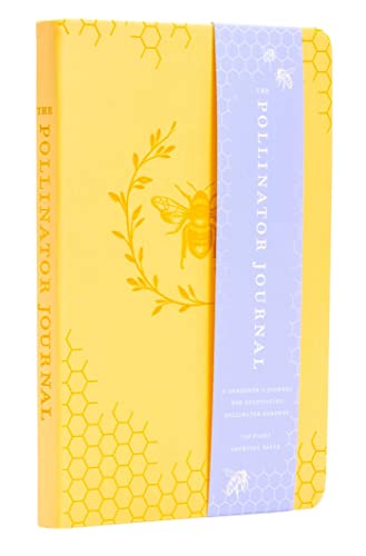 The Pollinator Journal: A Gardener's Journal for Cultivating Pollinator Gardens