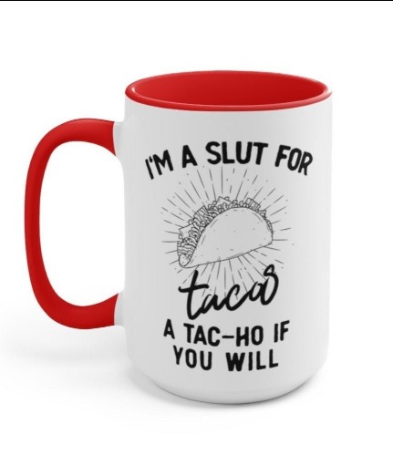 I'm A Slut For Tacos 15oz Mug | Default Title