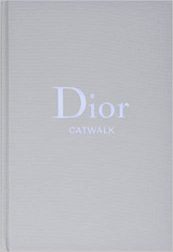 Dior: The Collections, 1947-2017 (Catwalk) - Hardcover, Illustrated