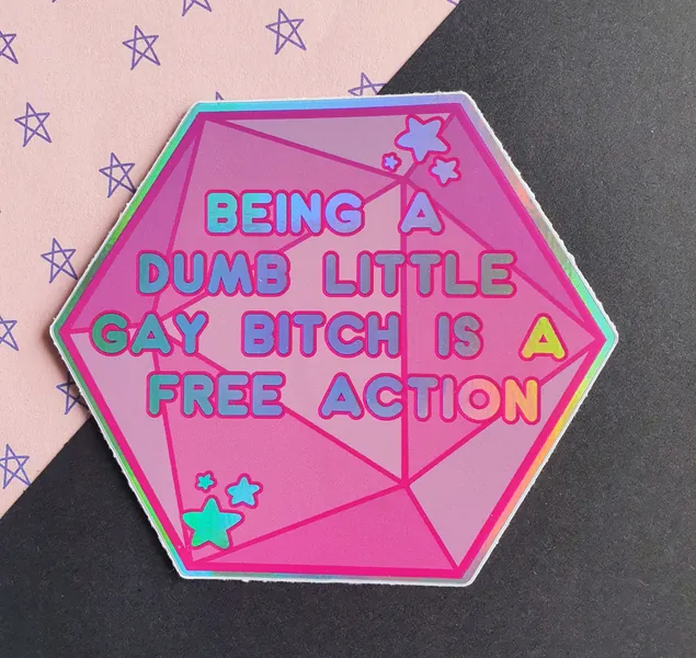 Dumb Little Gay B*tch D20 Holographic Sticker