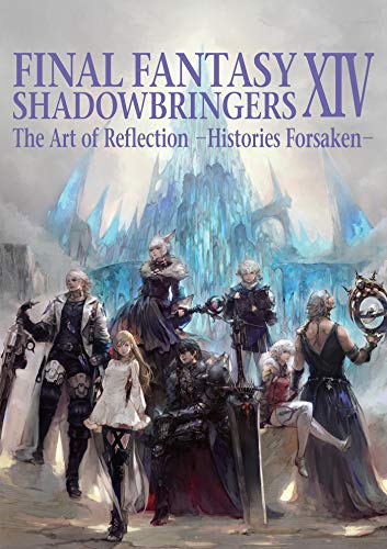 Final Fantasy XIV: Shadowbringers -- The Art of Reflection -Histories Forsaken-