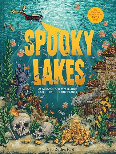 Spooky Lakes: 25 Strange and Mysterious Lakes that Dot Our Planet
