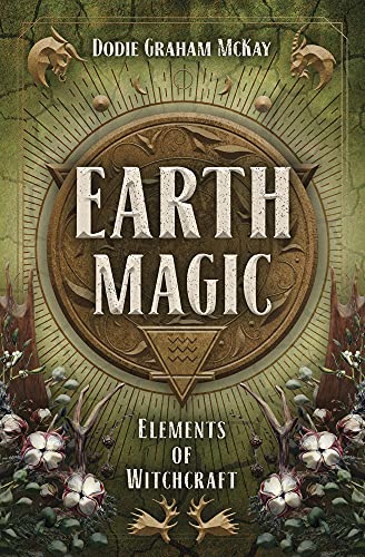 Earth Magic (Elements of Witchcraft, 4)