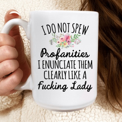 I Do Not Spew Profanities Mug - White / One Size