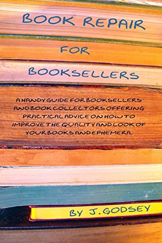 Book Repair for Booksellers: A guide for booksellers offering practical advice on book repair