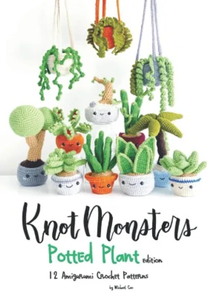 Knotmonsters: Potted Plants edition: 12 Amigurumi Crochet Patterns