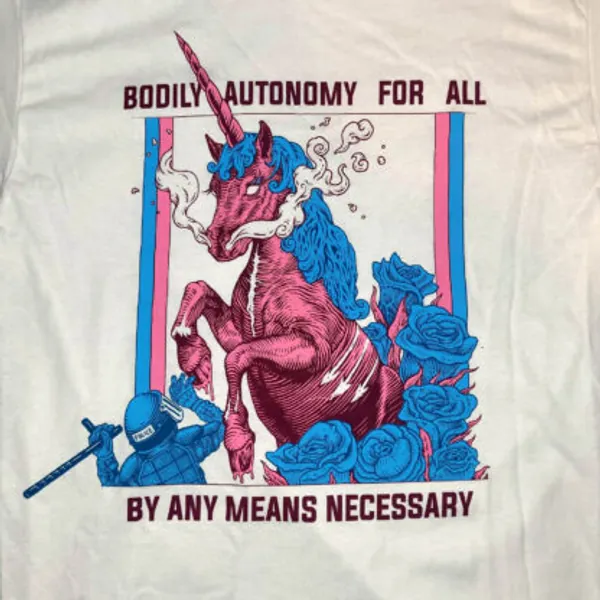 Bodily Autonomy Unicorn Shirt – Screwston Anti-Fascist Committee