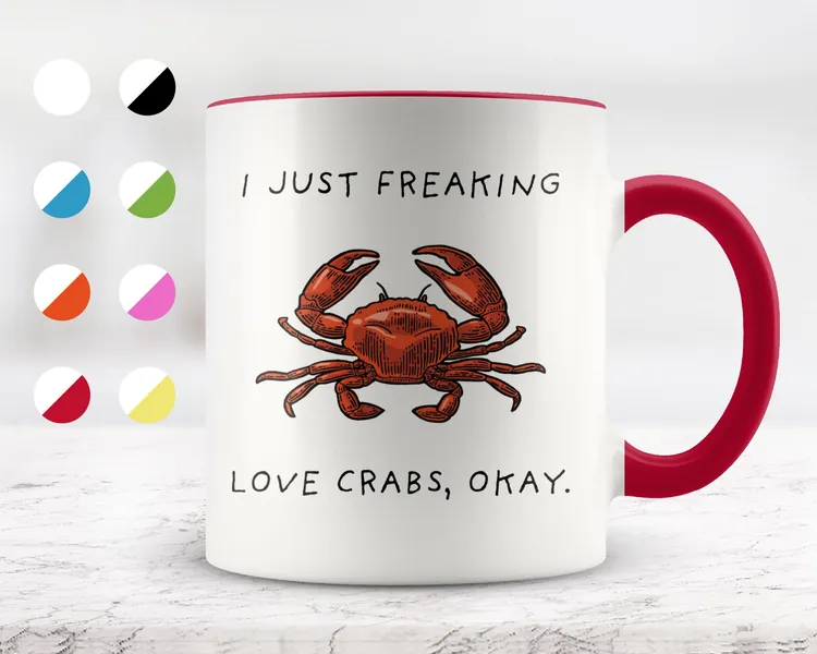 I Just Freaking Love Crabs, Okay Mug, Crab Mug, Love Crab, Crab Gifts, 11oz. mug 15 oz. mug.