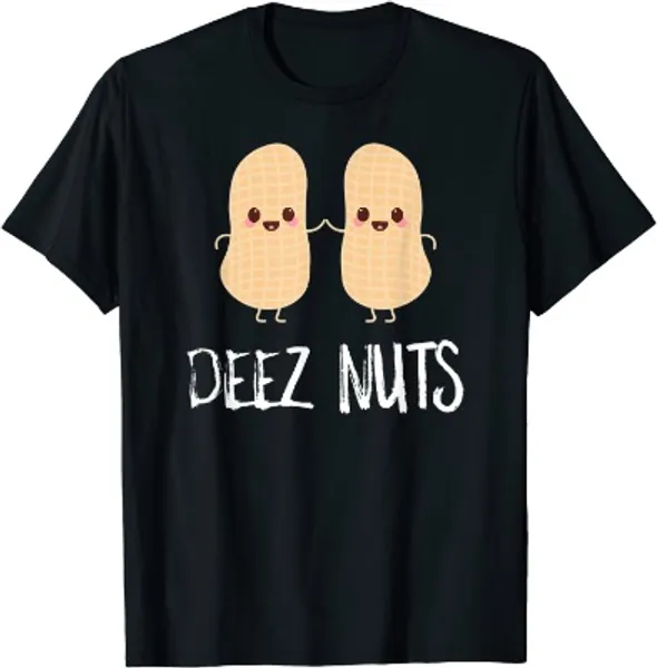 Peanut Food Funny Kawaii Cute Meme Deez Nuts Joke Gift Shirt
