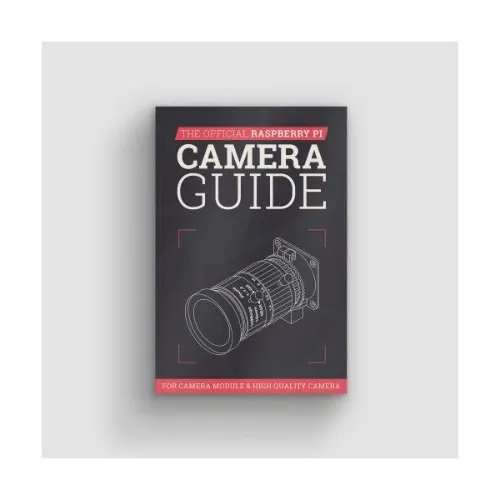 The Official Raspberry Pi Camera Guide