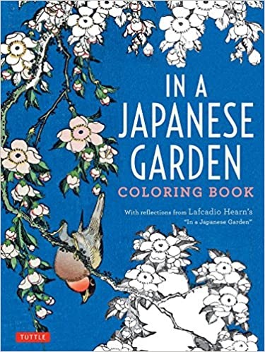 In a Japanese Garden Coloring Book: With Reflections from Lafcadio Hearn's 'In a Japanese Garden' - Paperback