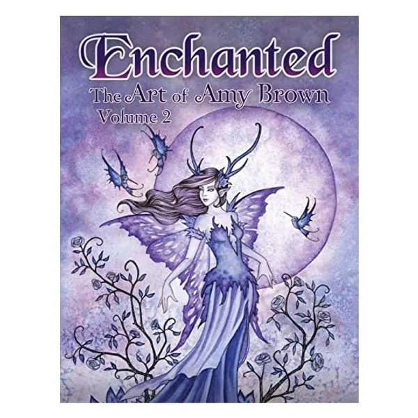 Enchanted: The Art of Amy Brown Volume 2