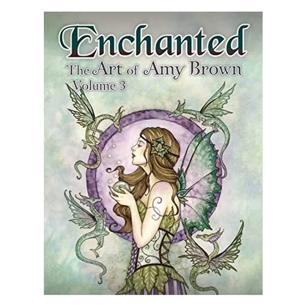 Enchanted: The Art of Amy Brown Volume 3