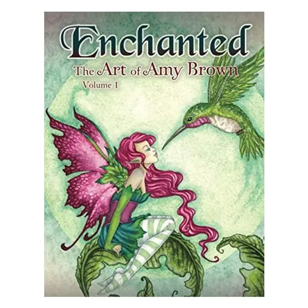 Enchanted: The Art of Amy Brown Volume 1