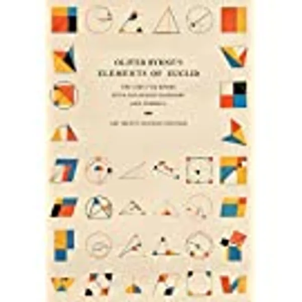 Oliver Byrne's Elements of Euclid: The First Six Books with Coloured Diagrams and Symbols