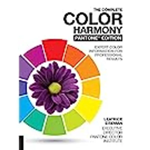 The Complete Color Harmony, Pantone Edition: Expert Color Information for Professional Results