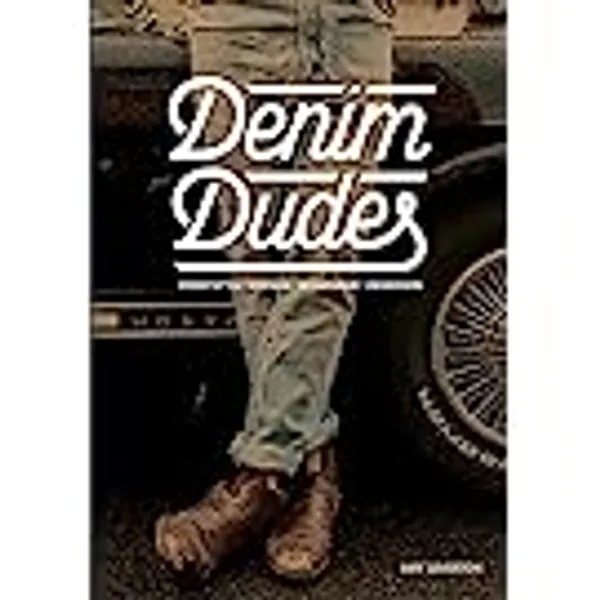 Denim Dudes: Street Style, Vintage, Workwear, Obsession