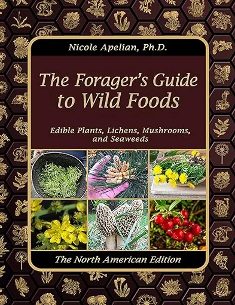 The Forager’s Guide to Wild Foods