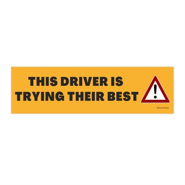 This Driver is Doing Their Best! Funny Student Driver Please Be Patient Gen z Meme Bumper Sticker For Car Cute Vehicle Vinyl Decal