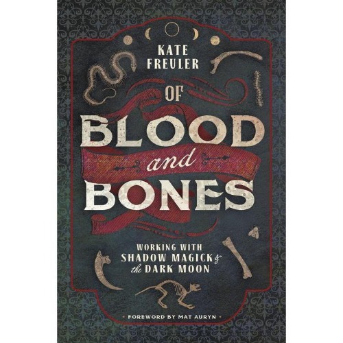 Of Blood and Bones by Kate Freuler, Mat Auryn