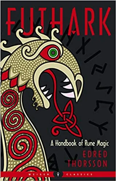Futhark: A Handbook of Rune Magic, New Edition (Weiser Classics Series) - 