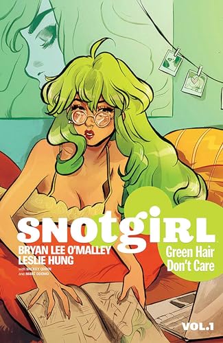 Snotgirl Volume 1: Green Hair Don't Care (SNOTGIRL TP)