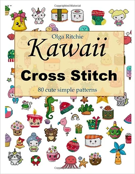 Kawaii Cross Stitch 80 cute simple patterns: Easy Embroidery Patterns (Counted Cross Stitch) - 