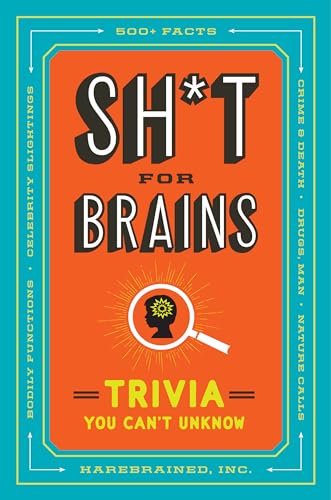Sh*t for Brains: Trivia You Can't Unknow