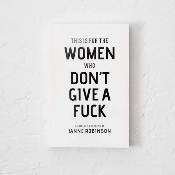 This Is For The Women Who Don't Give A Fuck - Poem Book