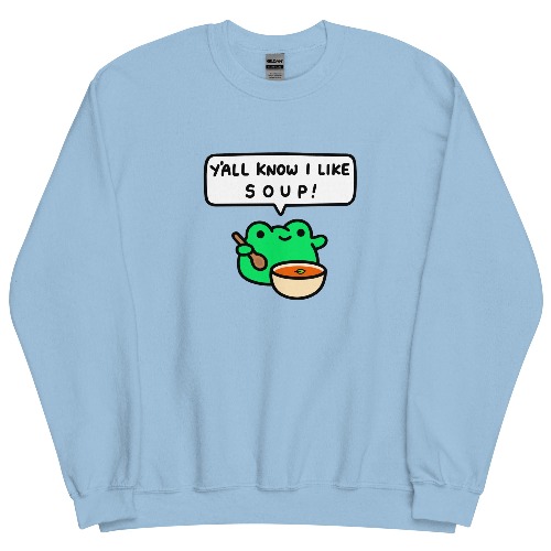 Y'all Know I Like Soup | Light Blue