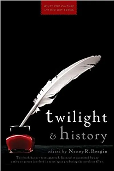 Twilight and History (Wiley Pop Culture and History Series) - Paperback