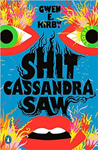Shit Cassandra Saw: Stories