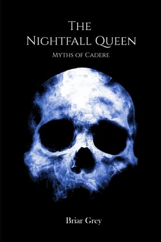 The Nightfall Queen: 1 (Myths of Cadere)
