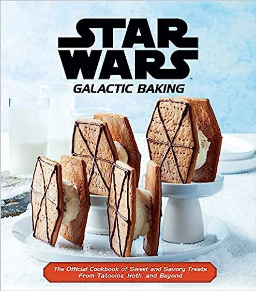 Star Wars: Galactic Baking: The Official Cookbook of Sweet and Savory Treats From Tatooine, Hoth, and Beyond - Hardcover