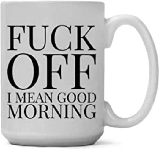 Large 15-ounce Funny Coffee Mug, Fuck Off! I Mean Good Morning, Ceramic White Cup, Sarcastic Gag or Joke Gift a for Him or Her, Friend, Adult Humor - 1 Count (Pack of 1)