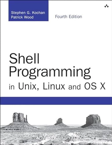 Shell Programming in Unix, Linux and OS X (Developer's Library)